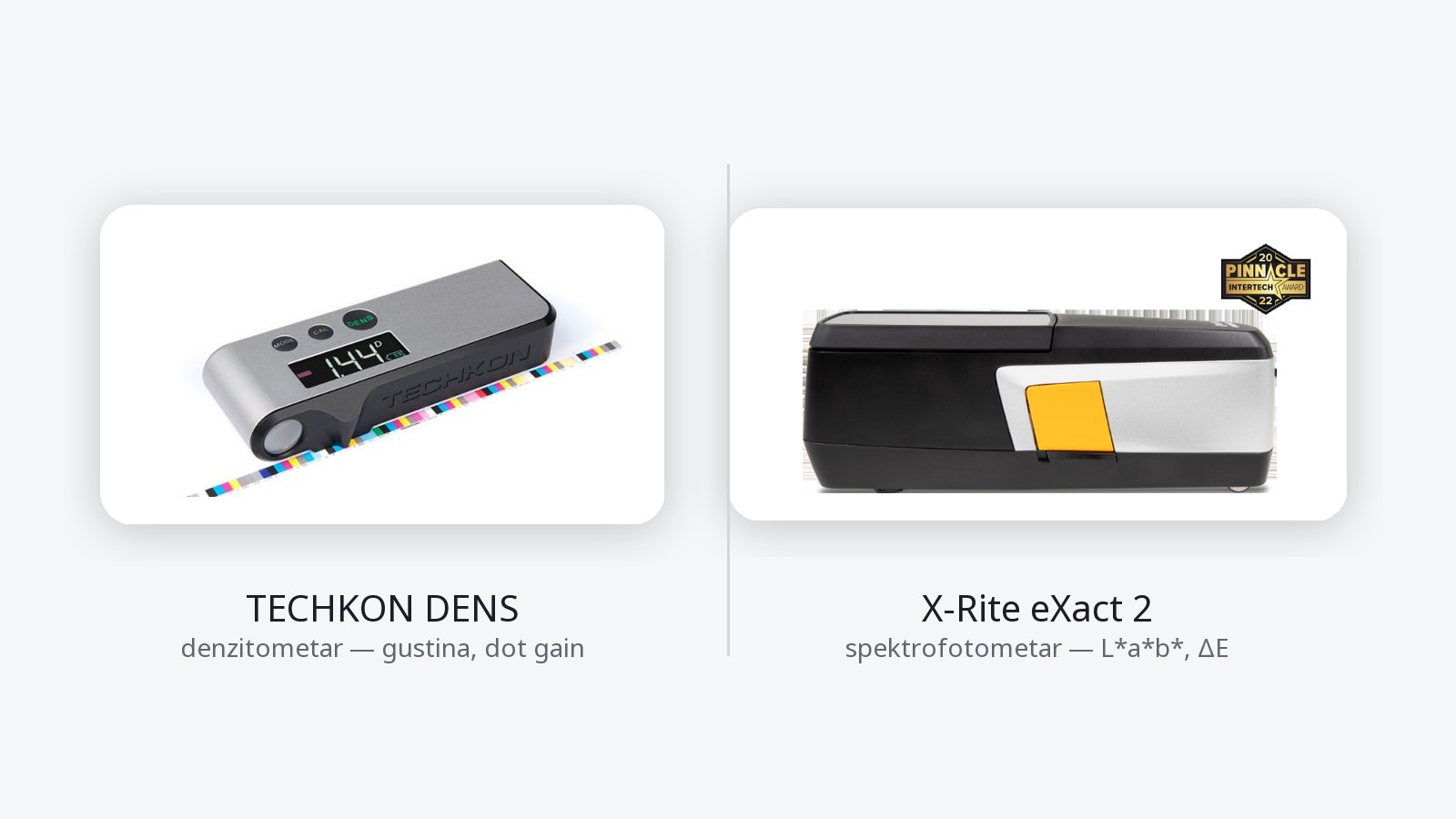 Levo: denzitometar TECHKON DENS meri optičku gustinu, dot gain i kontrast trojkom tastera; desno: spektrofotometar X-Rite eXact 2 meri ceo vidljivi spektar, izračunava L*a*b* i ΔE i podržava standarde G7, ISO i PSO. Foto: TECHKON / X-Rite.